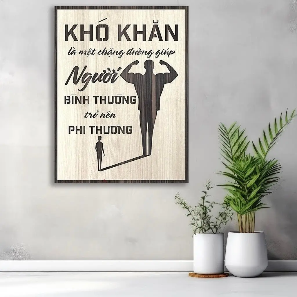 Tranh gỗ tạo động lực “Khó khăn là một chặng đường giúp người bình thường trở nên phi thường”
